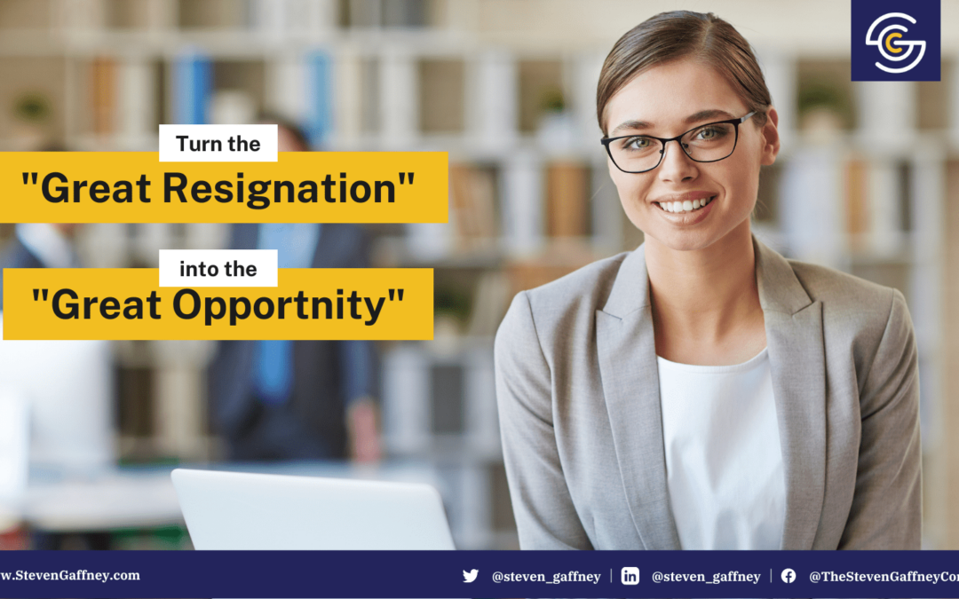Turn “The Great Resignation” Into “The Great Opportunity” – How Businesses Can Reboot Their Retention & Recruitment Strategies